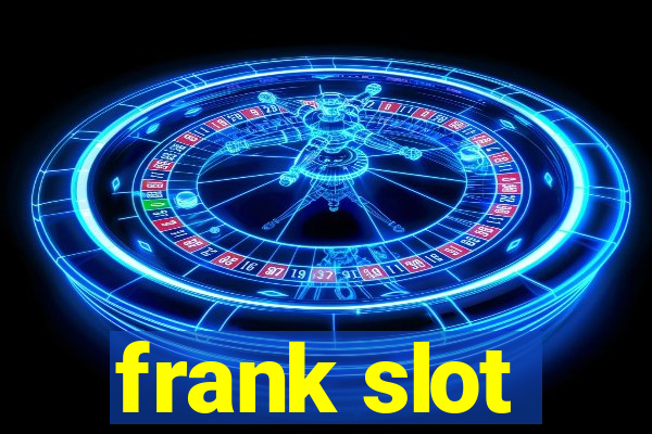 frank slot