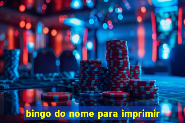 bingo do nome para imprimir