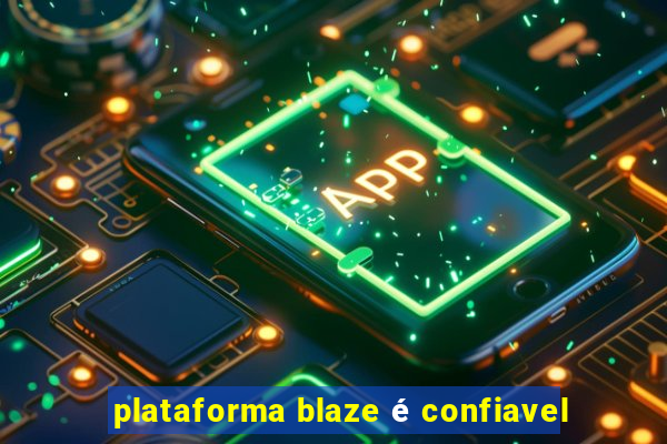 plataforma blaze é confiavel