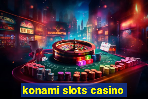 konami slots casino