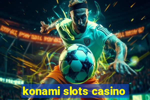 konami slots casino