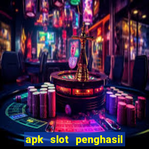 apk slot penghasil saldo dana