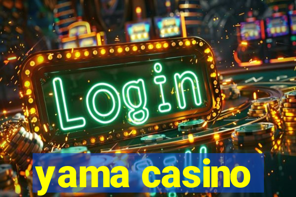 yama casino