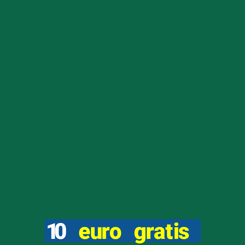 10 euro gratis casino ohne einzahlung