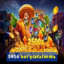 5956 bet plataforma