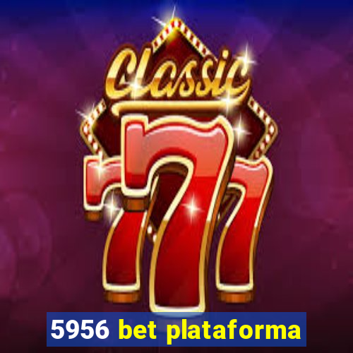 5956 bet plataforma