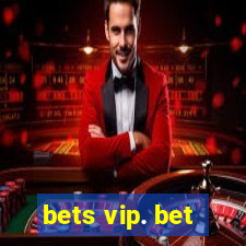 bets vip. bet