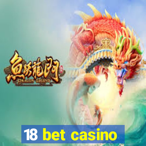 18 bet casino