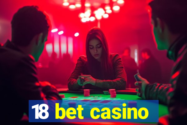 18 bet casino