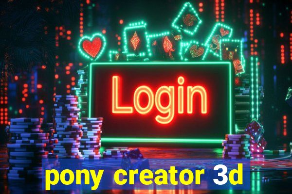 pony creator 3d