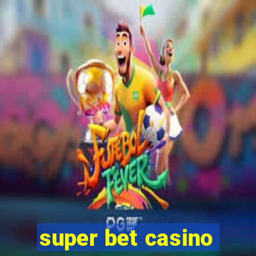 super bet casino