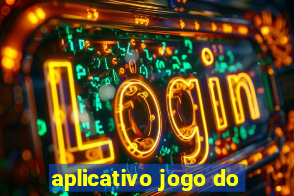 aplicativo jogo do