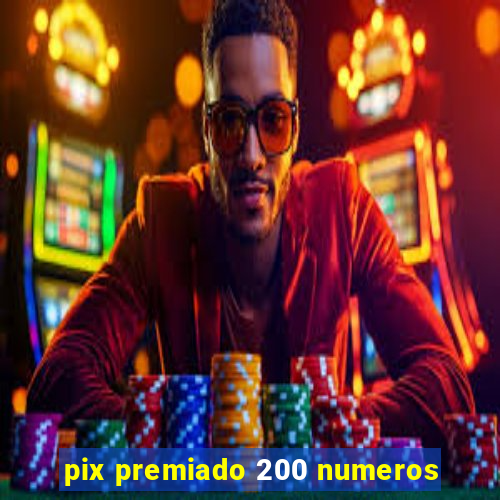 pix premiado 200 numeros