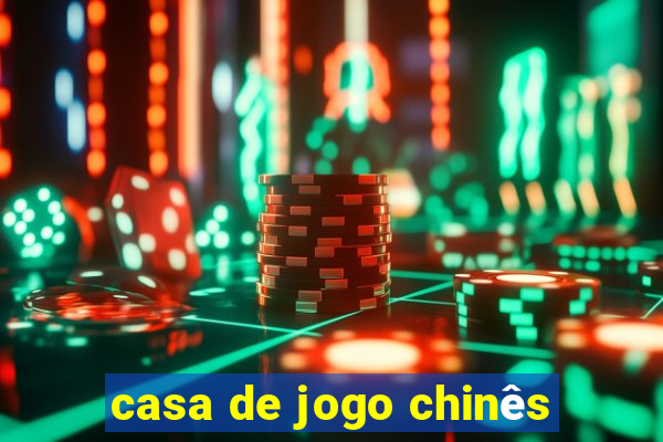 casa de jogo chinês