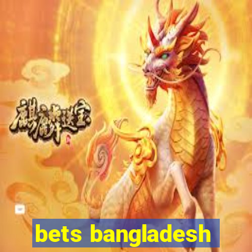 bets bangladesh