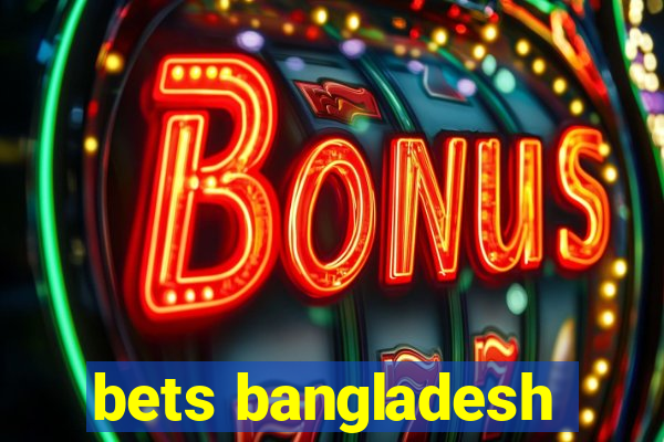 bets bangladesh