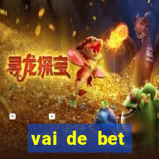 vai de bet deposito minimo