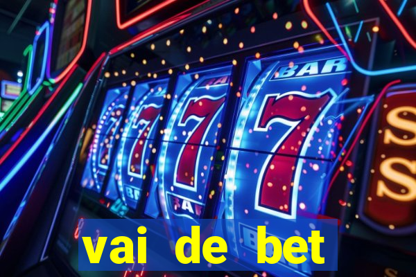 vai de bet deposito minimo