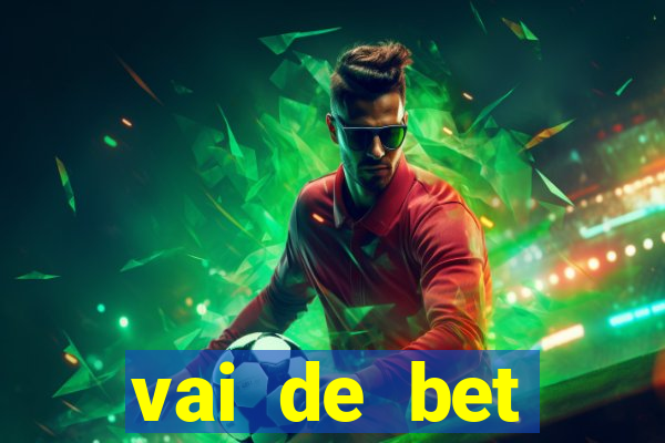 vai de bet deposito minimo