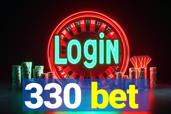 330 bet