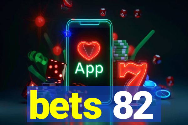 bets 82