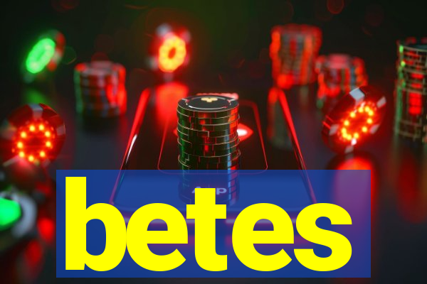 betes