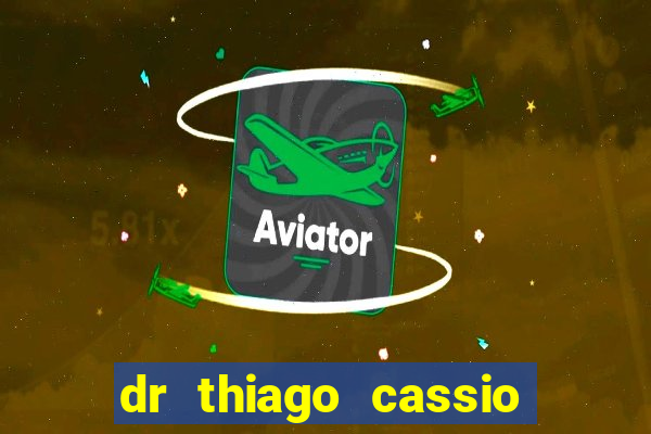 dr thiago cassio santos walmsley de lucena