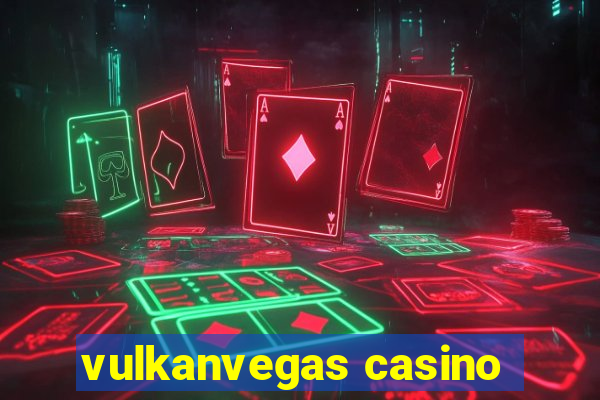 vulkanvegas casino