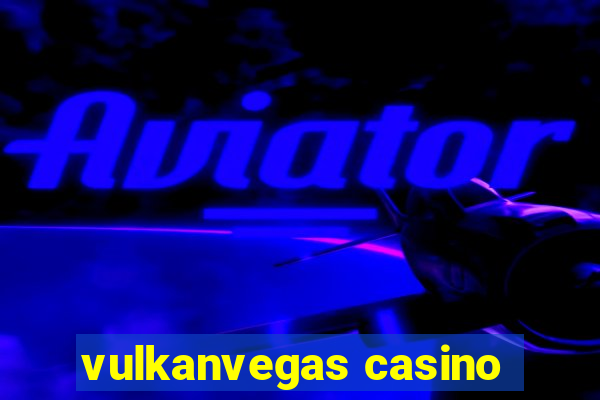 vulkanvegas casino