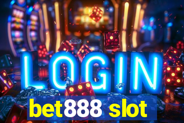 bet888 slot