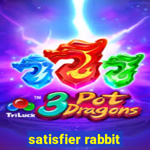 satisfier rabbit