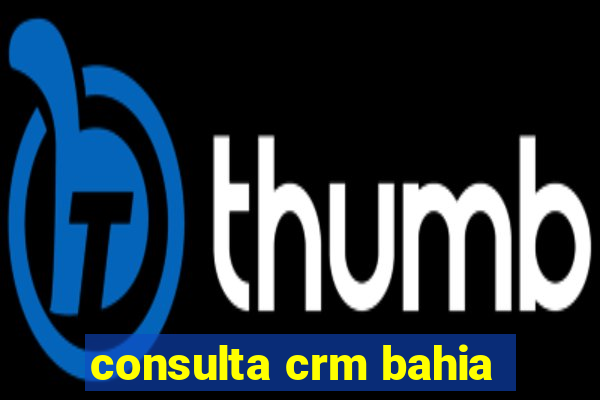 consulta crm bahia