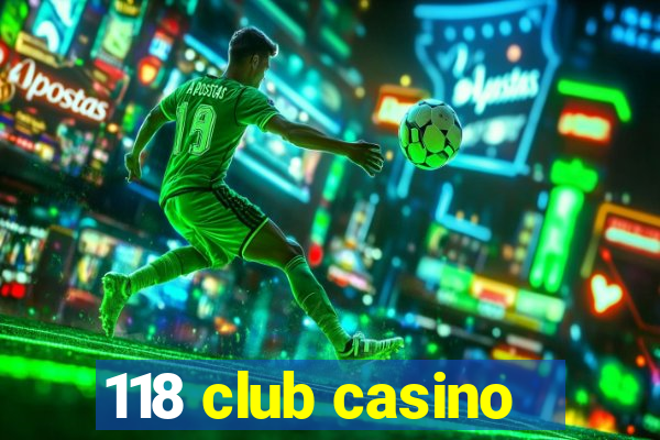 118 club casino