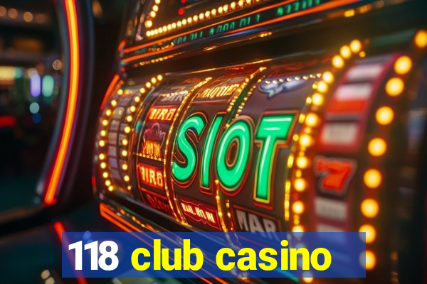 118 club casino