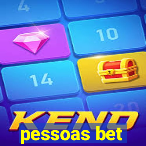 pessoas bet