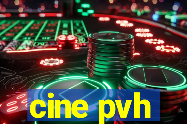 cine pvh