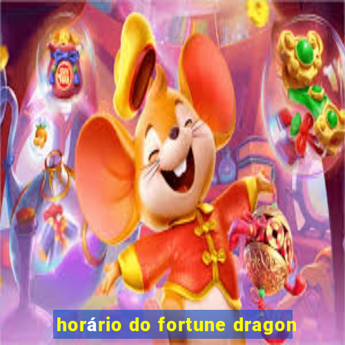 horário do fortune dragon