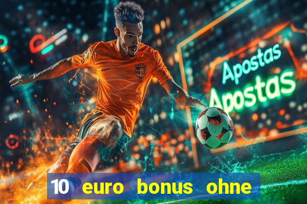 10 euro bonus ohne einzahlung casino 2020