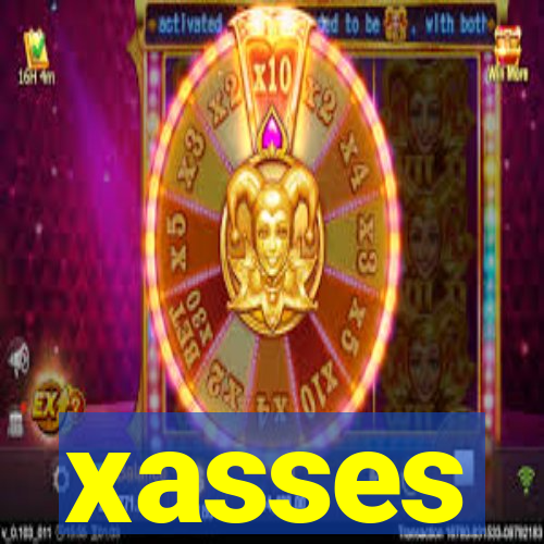 xasses