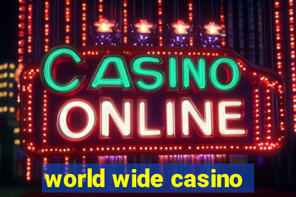 world wide casino