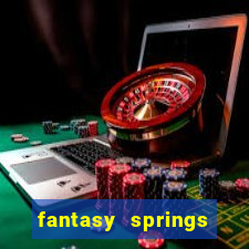 fantasy springs resort casino