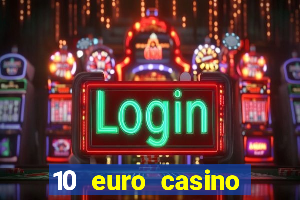 10 euro casino bonus ohne einzahlung 2022