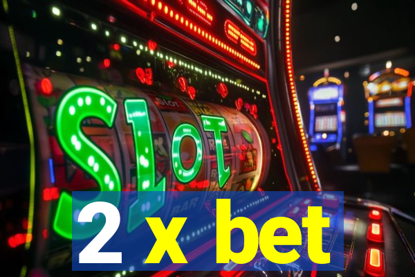 2 x bet