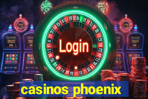 casinos phoenix