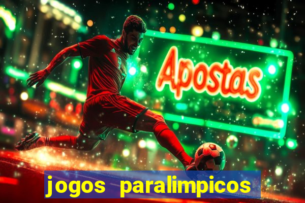 jogos paralimpicos onde assistir