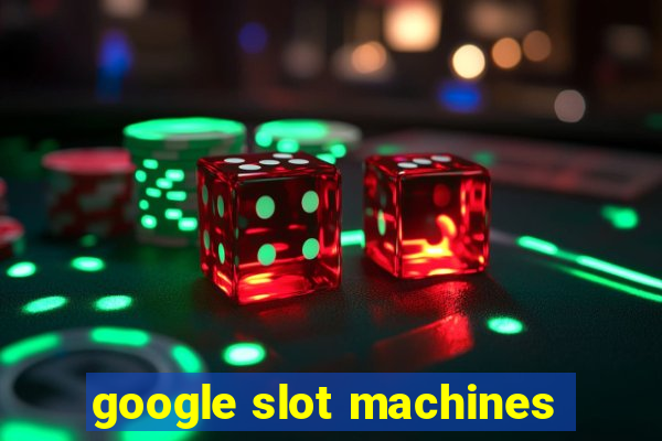 google slot machines