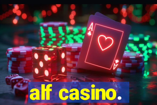 alf casino.