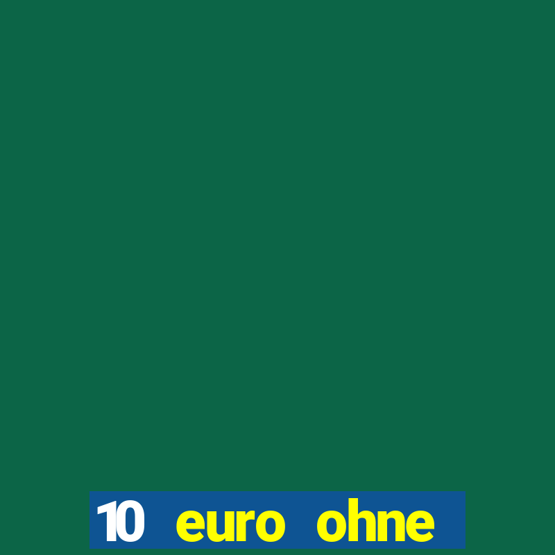 10 euro ohne einzahlung casino 2020