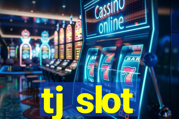 tj slot