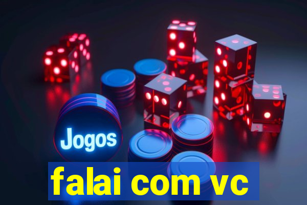 falai com vc